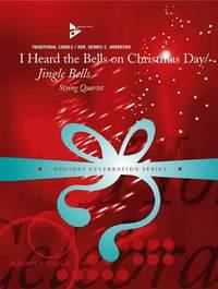 I Heard The Bells On Christmas Day - Jingle Bells (ANDERSON DENNIS C)