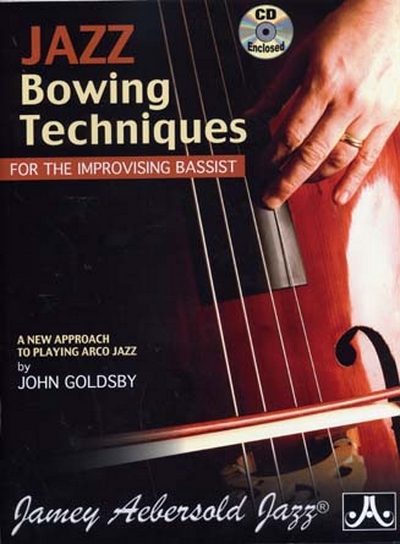 Aebersold Jazz Bowing Techniques For Improvising Bassist (GOLDSBY JOHN)