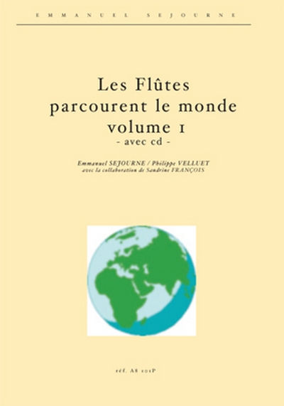 Les Flûtes Parcourent Le Monde Vol.1 (Avec Cd) (SEJOURNE EMMANUEL / VELLUET PHILIPPE)