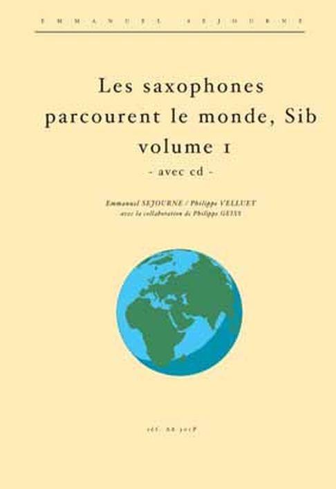Les Saxophones Sib Parcourent Le Monde Vol.1 (Avec Cd) (SEJOURNE EMMANUEL / VELLUET PHILIPPE)