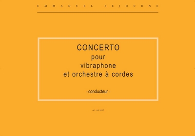 Concerto Pour Vibraphone Et Orchestre A Cordes (String Orchestra) (SEJOURNE EMMANUEL)