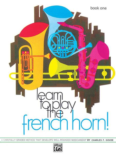 Learn To Play The French Horn Book 1 (GOUSE CHARLES F)