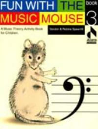 Fun With The Music Mouse Book 3 (SPEARRITT GORDON)
