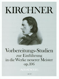 Preparatory Studies As An Introduction To The Works Of Modern Masters Op. 106 (KIRCHNER THEODOR)