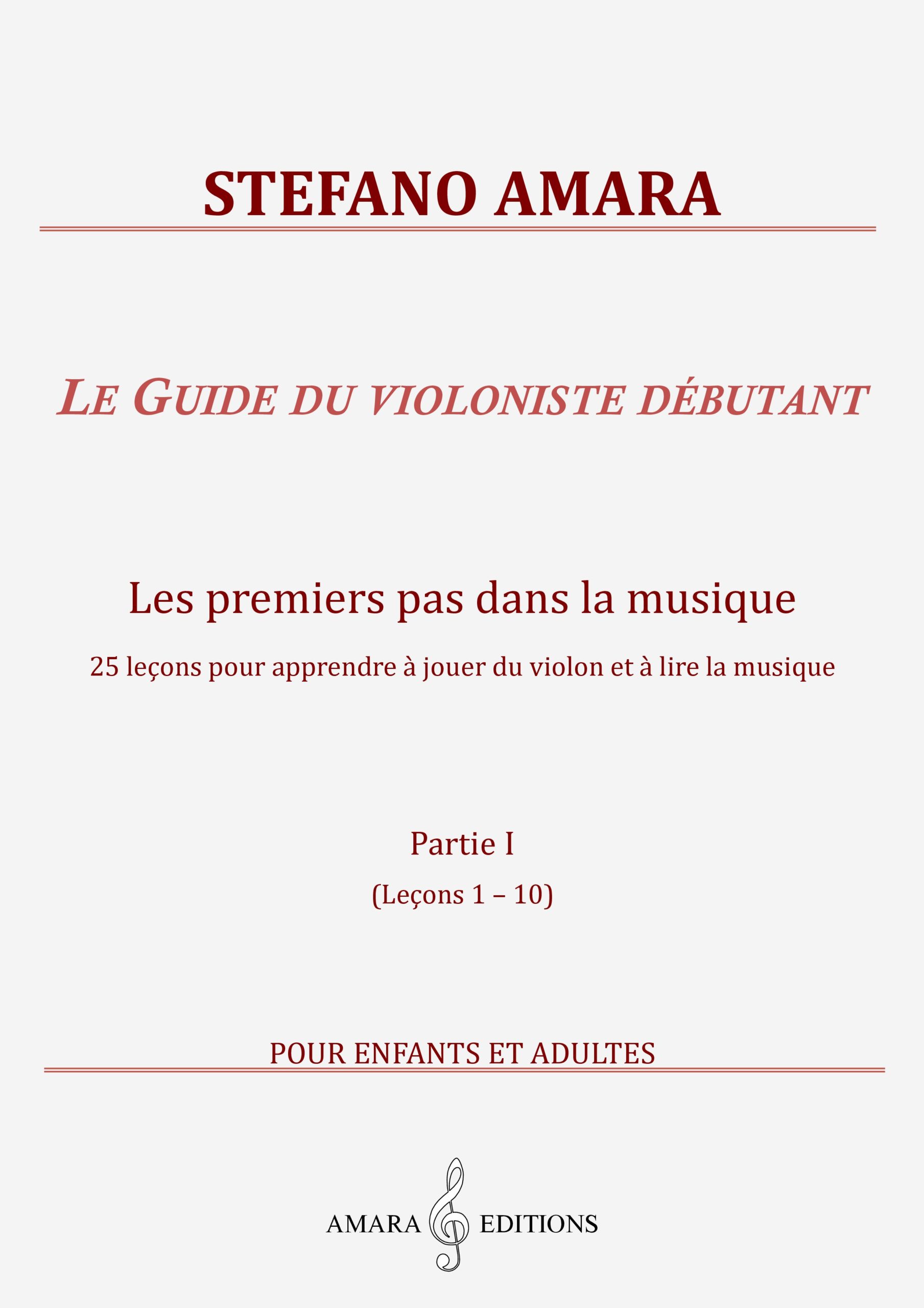 Le Guide du violoniste débutant  Partie I (AMARA STEFANO)