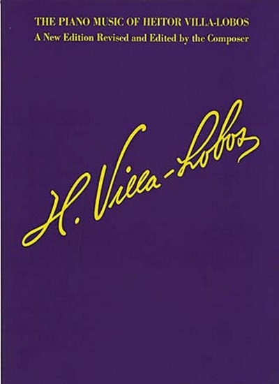 The Piano Music Of Heitor Villa-Lobos (VILLA-LOBOS HEITOR)