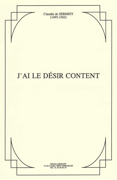 J'Ai Le Désir Content - Pour Choeur A Trois Voix (SERMISY CLAUDIN DE)