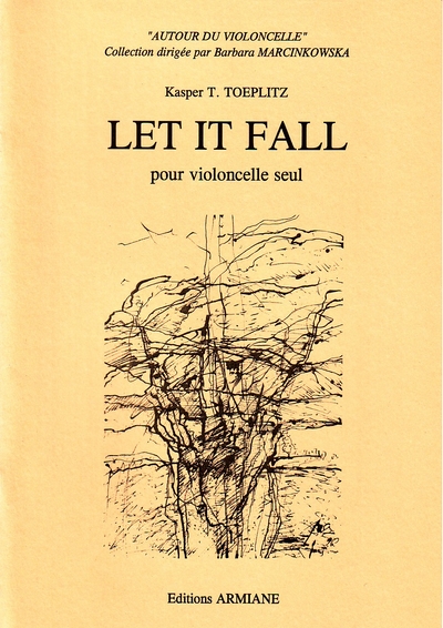 Let It Fall - Quatre Pièces Pour Violoncelle Seul (TOEPLITZ KASPER T)