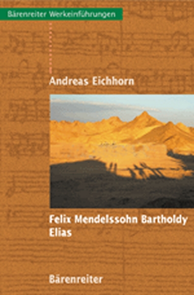 Felix Mendelssohn Bartholdy: Elias (EICHHORN ANDREAS)