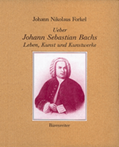 Ueber Johann Sebastian Bachs Leben, Kunst Und Kunstwerke (FORKEL JOHANN NIKOLAUS)