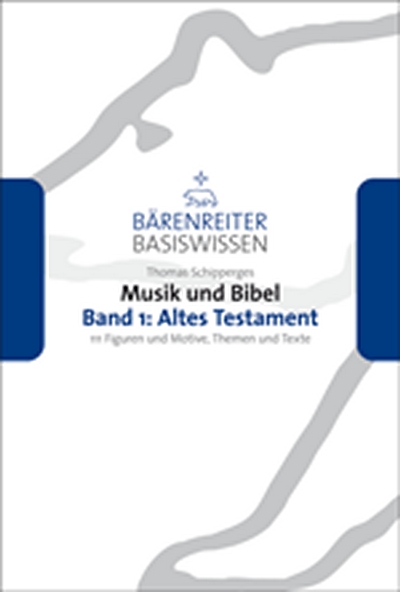 Musik Und Bibel, Band 1: Altes Testament (SCHIPPERGES THOMAS)
