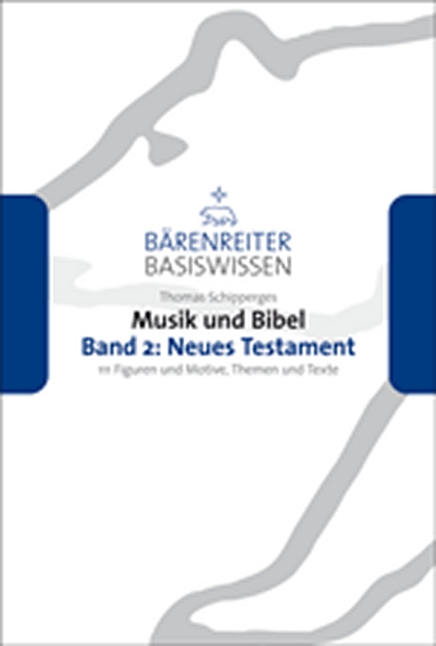 Musik Und Bibel, Band 2: Neues Testament (SCHIPPERGES THOMAS)