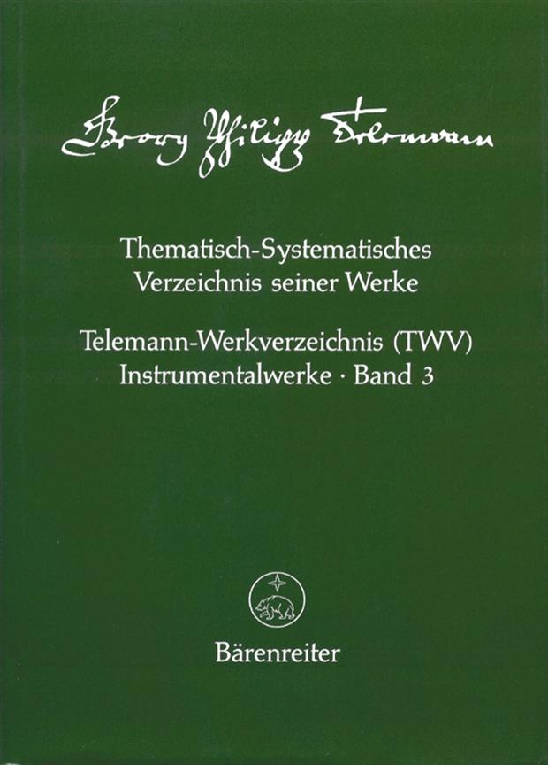 Thematisch-Systematisches Verzeichnis Seiner Werke (Twv) - Instrumentalwerke, Band 1-3 (TELEMANN GEORG PHILIPP)