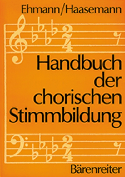 Handbuch Der Chorischen Stimmbildung (EHMANN WILHELM / HAASEMANN FRAUKE)