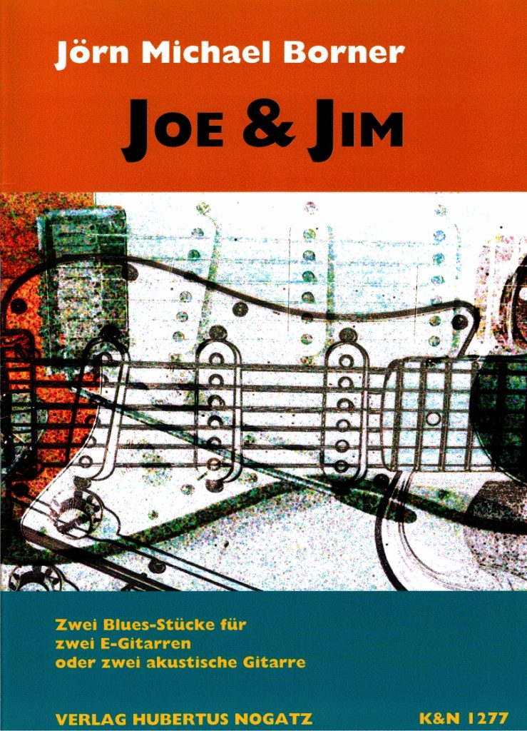 Joe And Jim. Zwei Blues-Stücke Für Zwei E-Gitarren Oder Zwei Akustische Gitarren (BORNER)