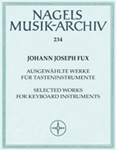 Ausgewählte Werke Für Tasteninstrumente (FUX JOHANN JOSEPH)