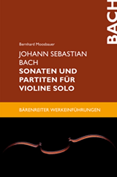 Johann Sebastian Bach: Sonatas Und Partitas (BACH JOHANN SEBASTIAN)