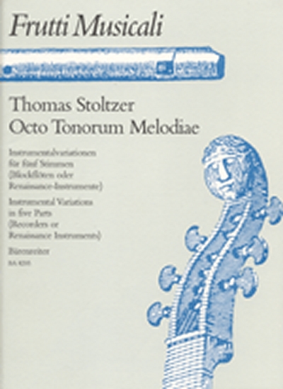 Oconcerto Tonorum Melodiae. Fünfstimmige Instrumentalstücke In Den Acht Kirchentönen Für Blockflöten, Renaissance- Oder Andere Instrumente (STOLTZER THOMAS)