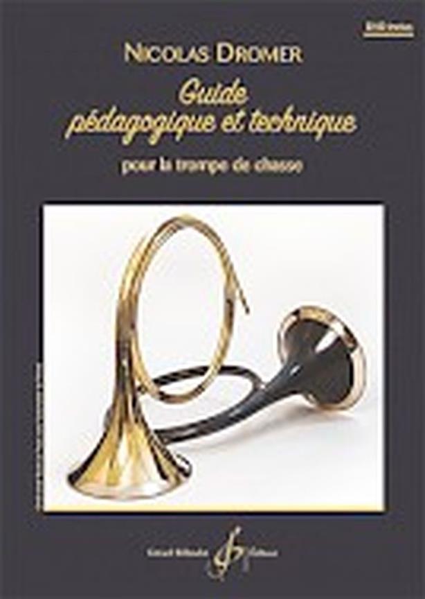 Guide Pedagogique Et Technique Pour La Trompe De Chasse (DROMER NICOLAS)