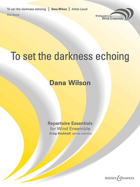 To Set The Darkness Echoing (WILSON DANA)