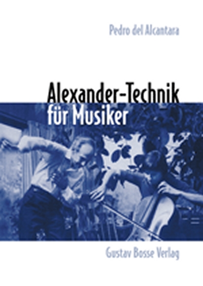 Alexander-Technik Für Musiker (ALCANTARA PEDRO DE)