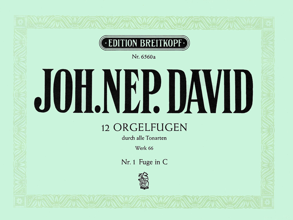 12 Orgelfugen Wk 66, Heft 1 C (DAVID JOHANN NEPOMUK)