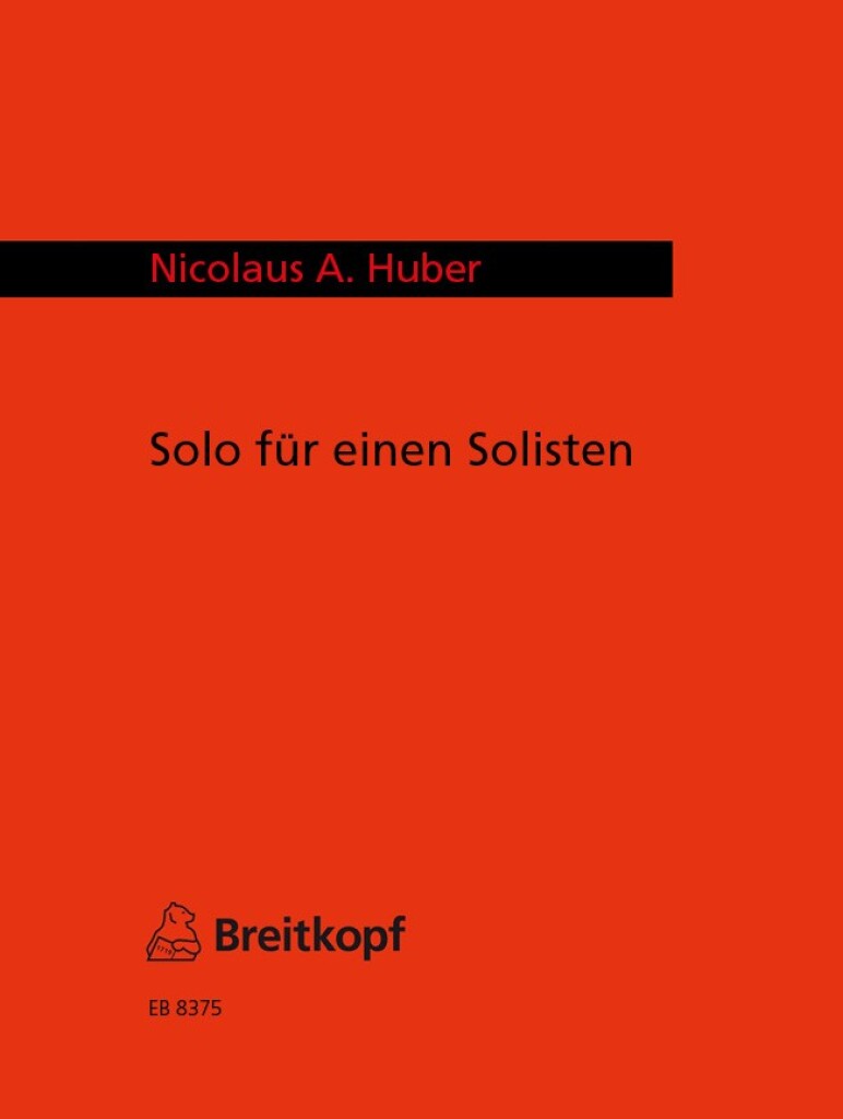 Solo Für Einen Solisten (HUBER NICOLAUS A)