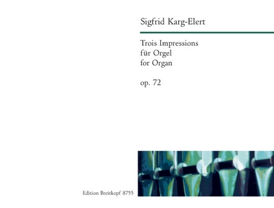 3 Impressions Op. 72 (KARG-ELERT SIGFRID)