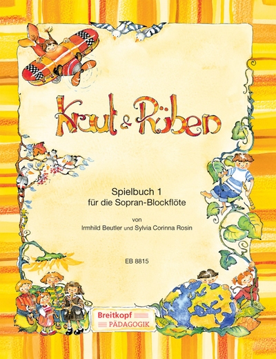 Kraut Und Rüben, Spielbuch 1 Für Sopranblockflöte (BEUTLER / ROSIN)