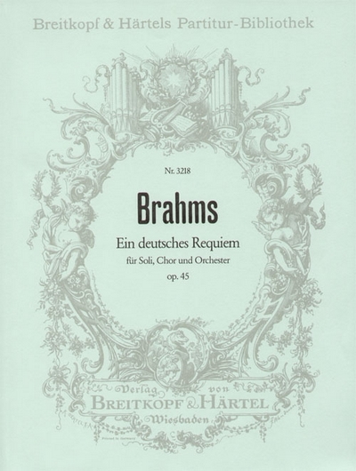 Ein Deutsches Requiem Op. 45 (BRAHMS JOHANNES)