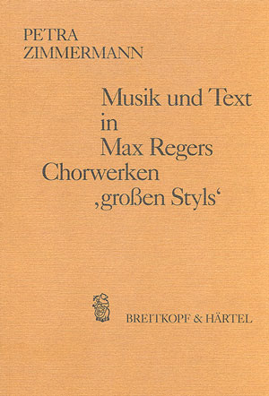 Musik Und Text In Regers Chorwerken 'Großen Styls'