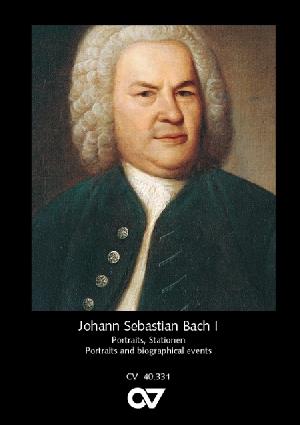 Serie I: Johann Sebastian Bach - Portraits, Stationen Seines Lebens