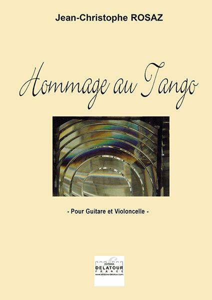 Hommage Au Tango (Version Violoncelle Et Guitare) En Ré Majeur (ROSAZ JEAN-CHRISTOPHE)
