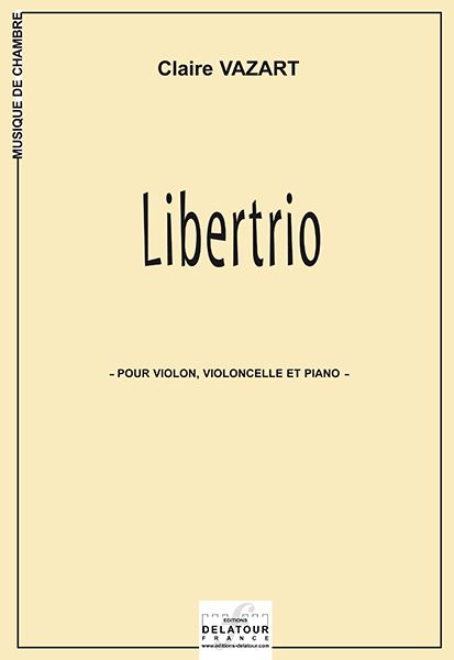 Libertrio Pour Violon, Violoncelle Et Piano En Do Majeur (VAZART CLAIRE)