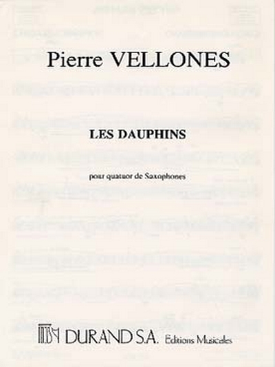 Les Dauphins 4 Saxophones (VELLONES PIERRE)