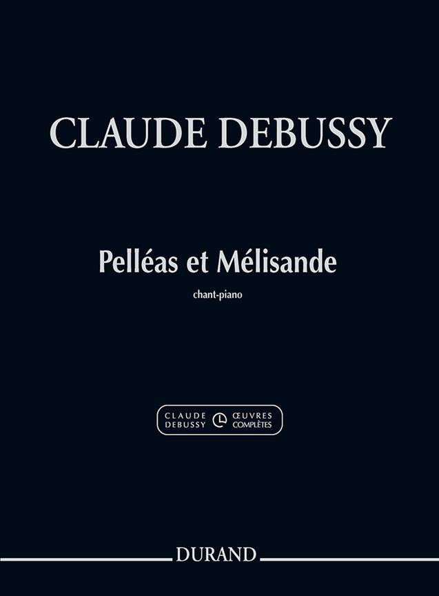 Pelléas Et Mélisande Pour Chant Et Piano (DEBUSSY CLAUDE)