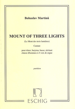 Mount Of Three Lights. Cantate Pour Tenor, Baryton, Basse, (MARTINU BOHUSLAV)