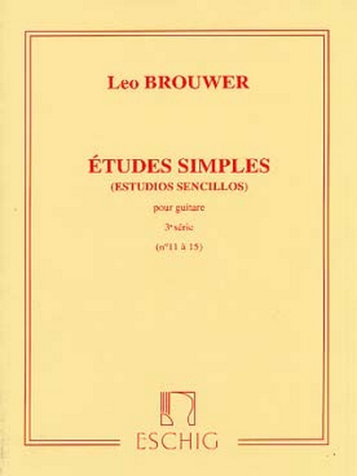 Etudes Simples - Estudios Sencillos 3 Ere Serie - No11 A 15 (BROUWER LEO)