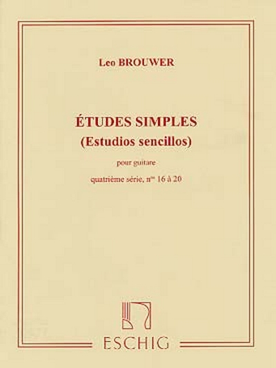 Etudes Simples - Estudios Sencillos 4 Ere Serie - No16 A 20 (BROUWER LEO)