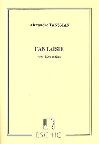 Fantaisie Violon/Piano (1963 (TANSMAN ALEXANDRE)