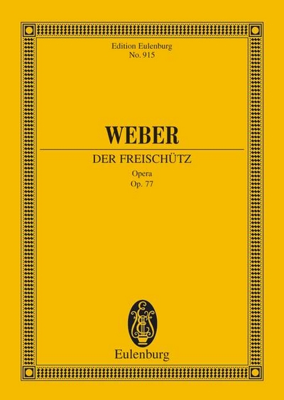 Der Freischütz Op. 77 Jv 277 (WEBER CARL MARIA VON)