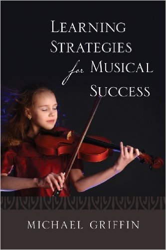 Learning Strategies For Musical Success (GRIFFIN MICHAEL)