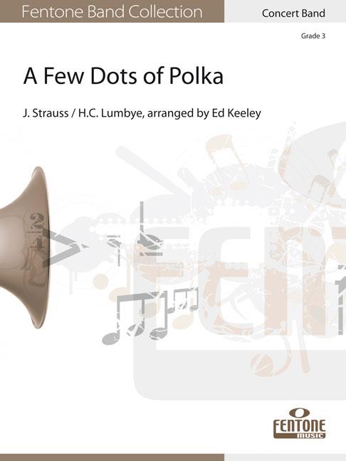 A Few Dots Of Polka (LUMBYE / JOHANN STRAUSS JR)