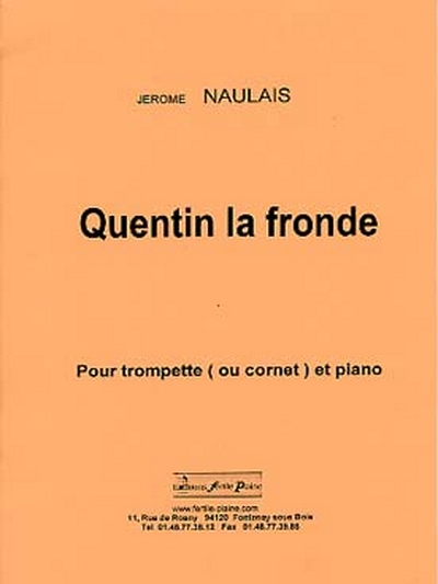 Quentin La Fronde (Trompette Et Piano) (NAULAIS JEROME)