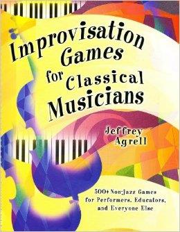 Improvisation Games for Classical Musicians (AGRELL JEFFREY)