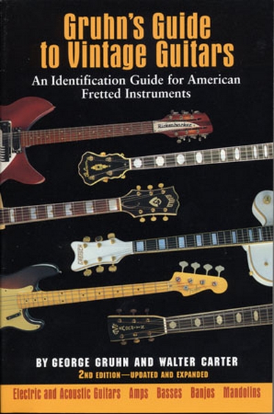 Gruhn's Guide To Vintage Guitars (GRUHN GEORGE / CARTER WALTER)
