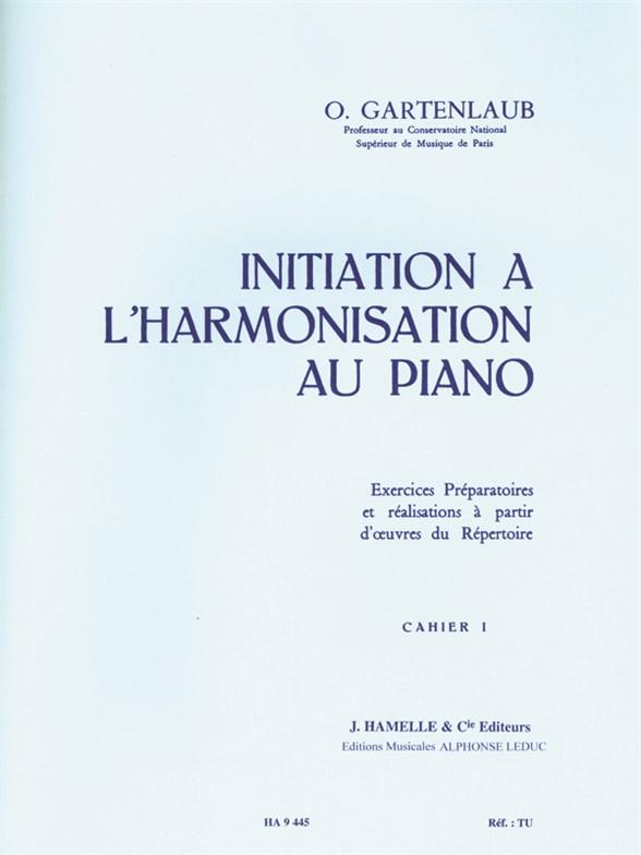 Initiation A L'Harmonisation Au Piano - Vol.1 (GARTENLAUB ODETTE)