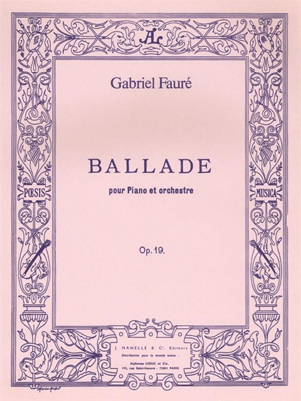 Ballade (Piano Et Orchestre) Op. 19 Partie De Piano Et Reduction Orch A 2ème Piano (FAURE GABRIEL)