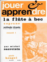 Jouer Et Apprendre La Flûte A Bec Soprano Vol.1 (SANVOISIN MICHEL)