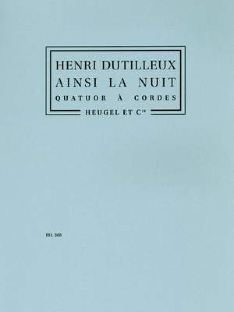 Ainsi La Nuit (Quatuor Cordes) (DUTILLEUX HENRI)